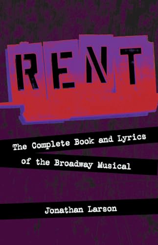 Rent: The Complete Book and Lyrics of the Broadway Musical (Applause Libretto Library)