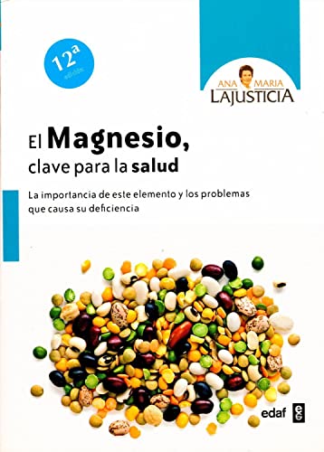 El Magnesio, Clave Para La Salud: La importancia de este elemento y los problemas que causa su deficiencia (Plus Vitae)